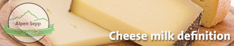 Cheese milk definition