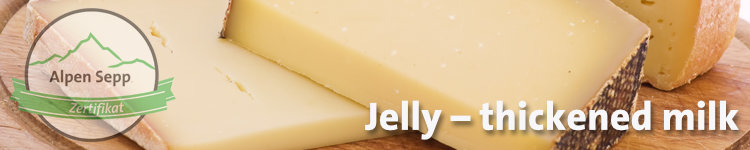 Jelly – thickened milk